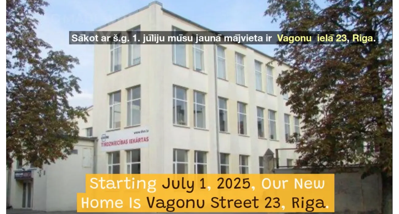 Esam pārcēlušies! Jauna adrese – vēl ērtāka saņemšana! Esam pārcēlušies! Jauna adrese – vēl ērtāka saņemšana!